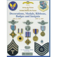 Army Air Force and United States Air Force: Decorations, Medals, Ribbons, Badges and Insignia 1941 to 1947